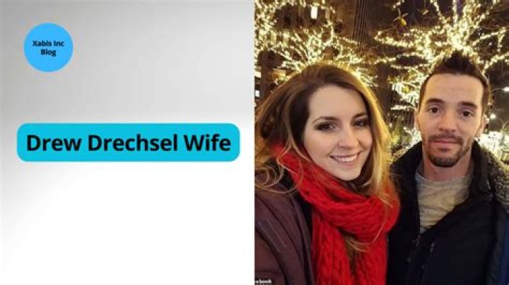Drew Drechsel Wife: A Comprehensive Look Into Her Life and Influence