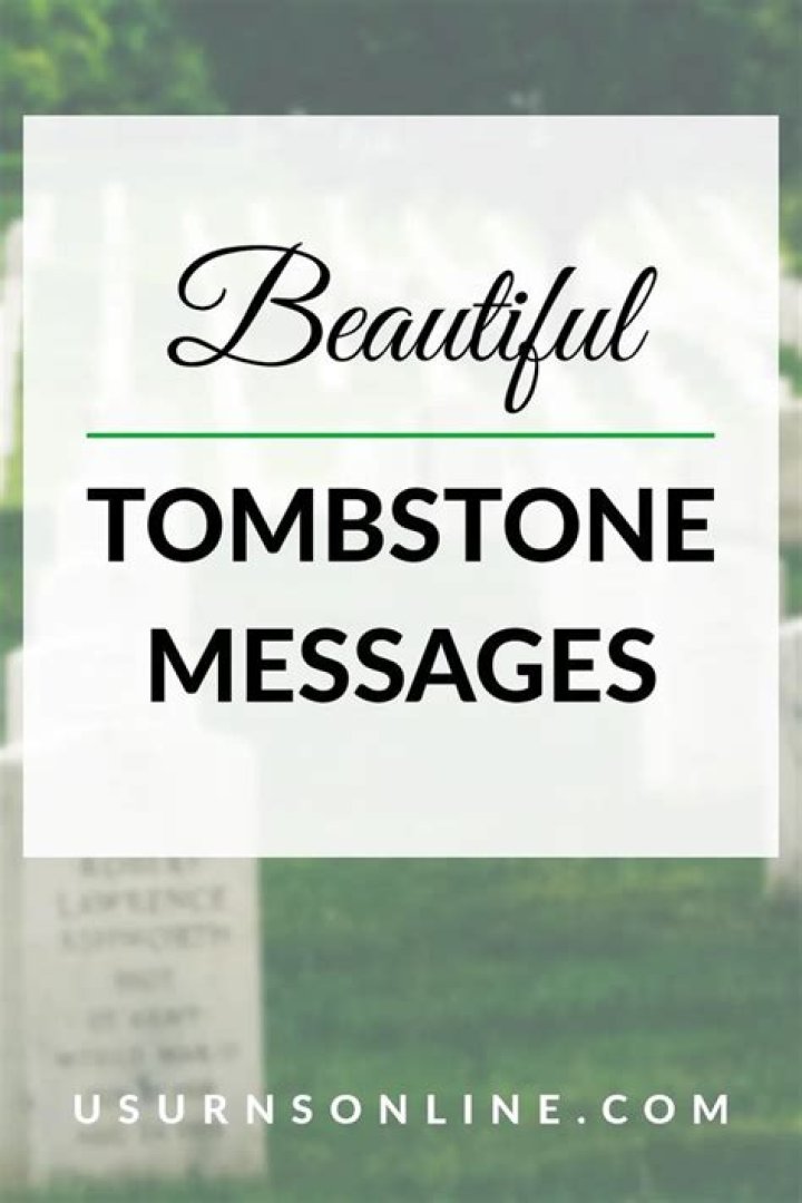 Great Tombstone Sayings: Inspiring and Thought-Provoking Messages