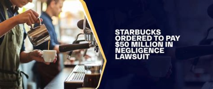 Landmark Starbucks Lawsuit: A $50 Million Verdict and Its Implications