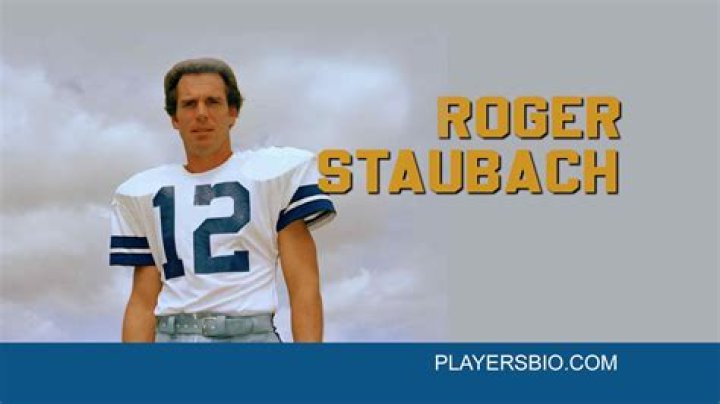 Roger Staubach: Discovering His Net Worth