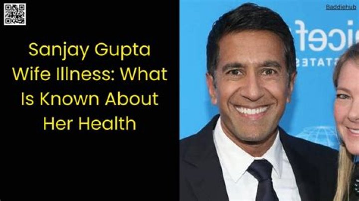 Sanjay Gupta Wife Illness: A Comprehensive Look at Her Health Journey