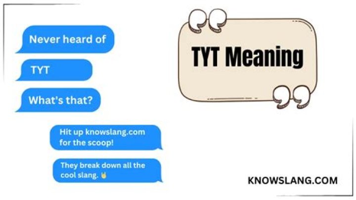 What Does TYT Stand For? Meaning and Definition